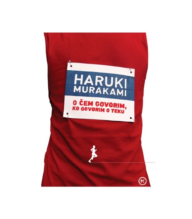 O čem govorim, ko govorim o teku - Haruki Murakami