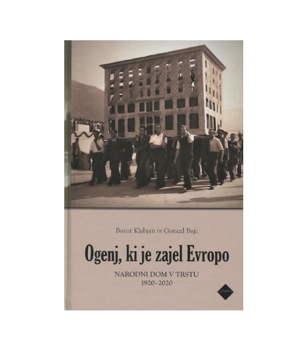 Ogenj, ki je zajel Evropo - Gorazd Bajc, Borut Klabjan