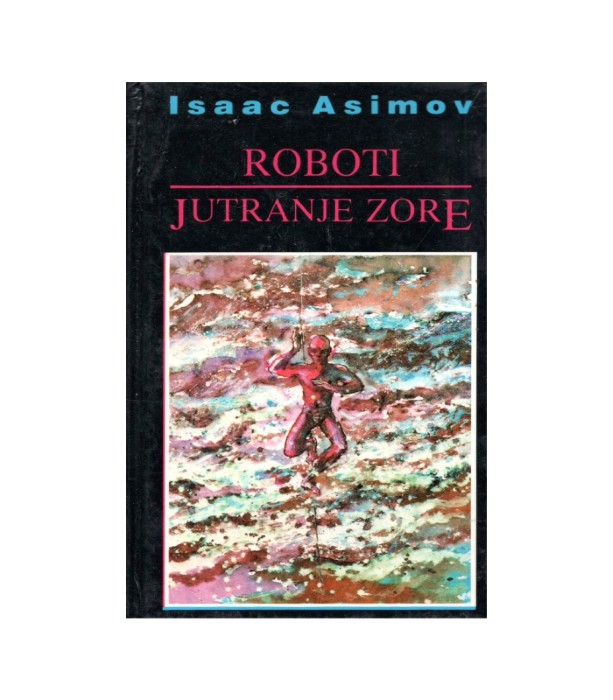 Roboti jutranje zore - Isaac Asimov