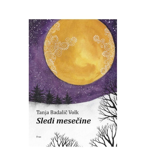 Sledi mesečine - Tanja Badalič Volk