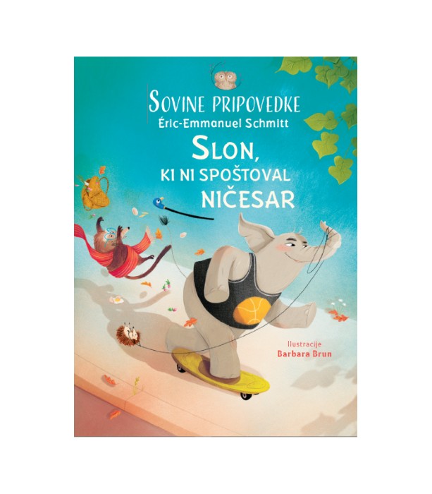 Slon, ki ni spoštoval ničesar - Éric-Emmanuel Schmitt