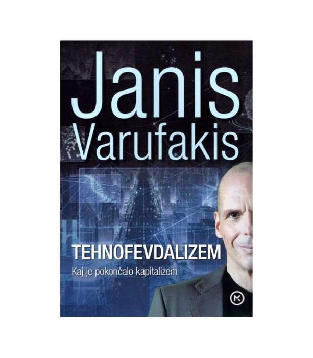 Tehnofevdalizem - Janis Varufakis