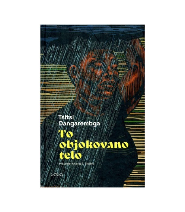 To objokovano telo - Tsitsi Dangarembga