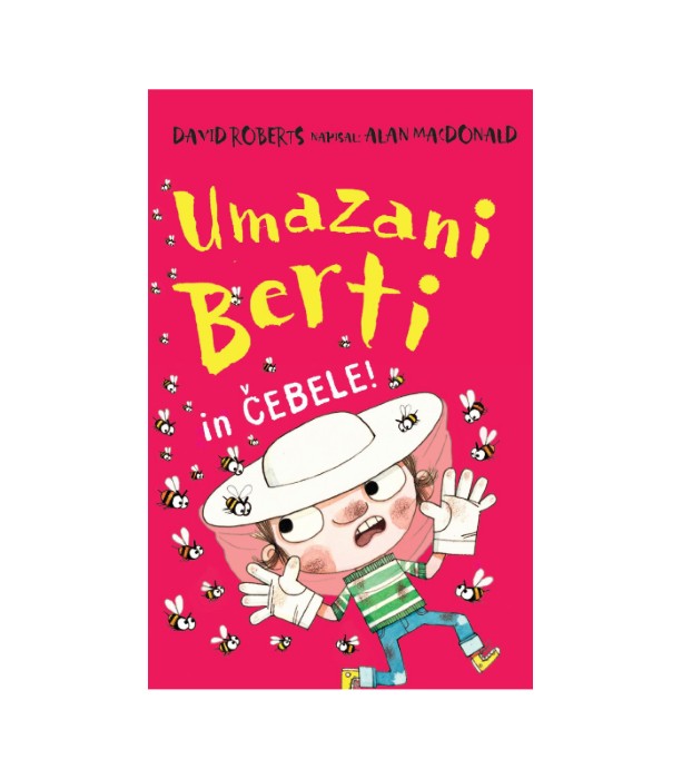 Umazani Berti in čebele - Alan MacDonald