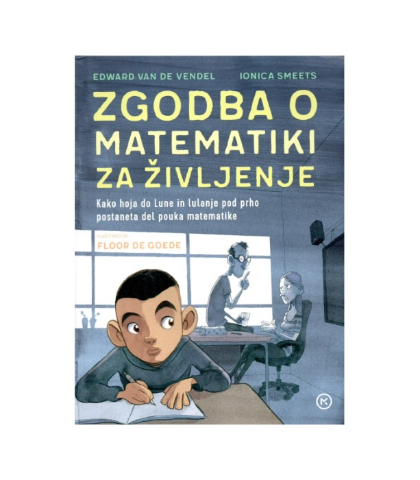 Zgodba o matematiki za življenje - Edward van de Vendel, Ionica Smeets