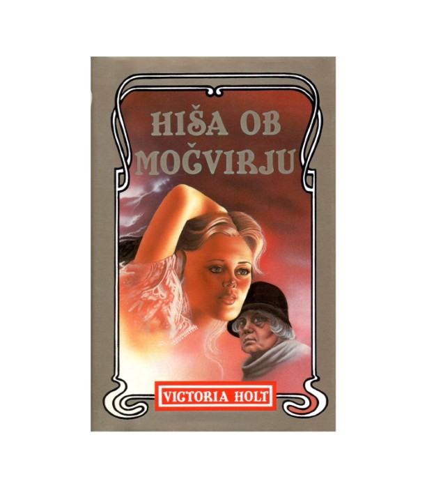 Hiša ob močvirju - Victoria Holt