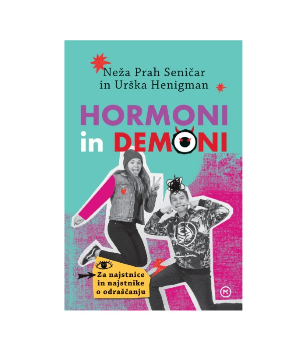 Hormoni in demoni - Neža Prah Seničar, Urška Henigman