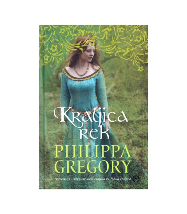 Kraljica rek - Philippa Gregory