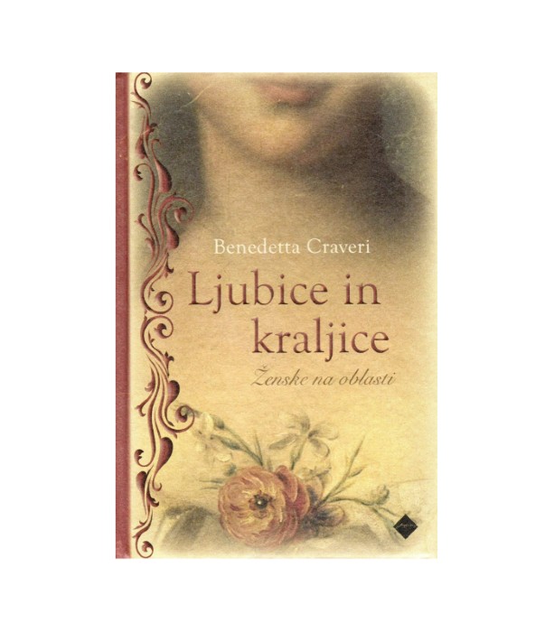 Ljubice in kraljice - Benedetta Craveri