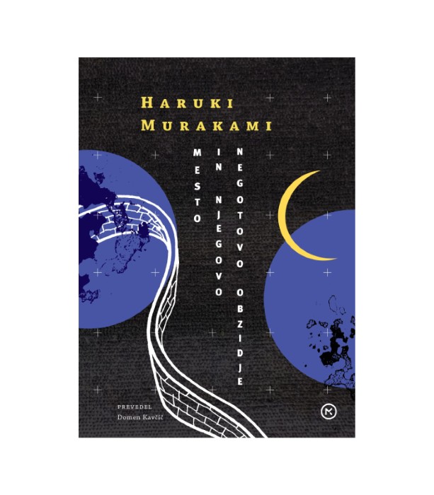 Mesto in njegovo negotovo obzidje - Haruki Murakami