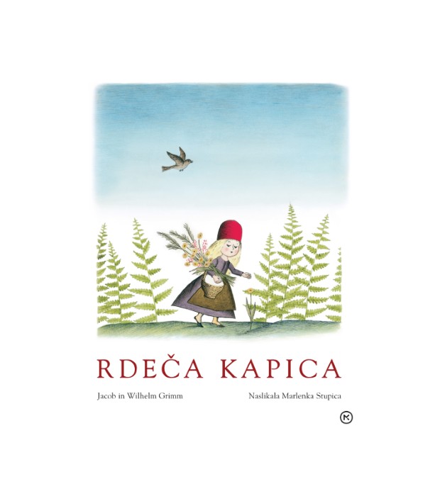 Rdeča kapica - Jacob Grimm, Wilhelm Grimm, Marlenka Stupica