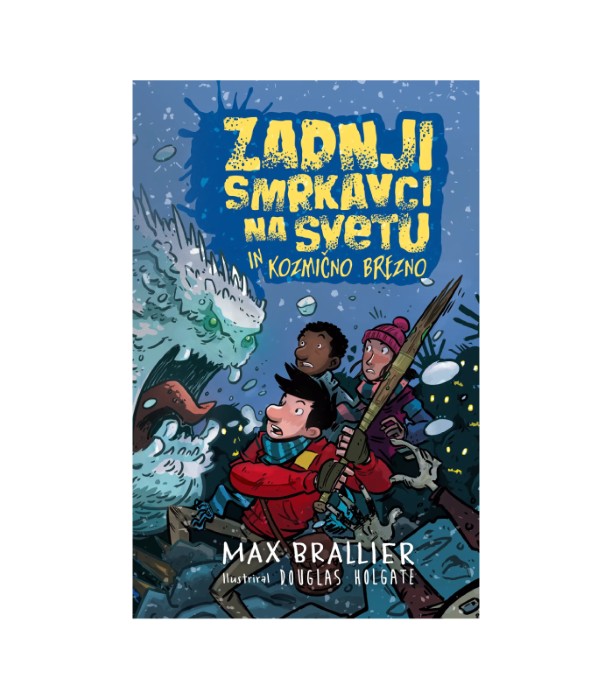 Zadnji smrkavci na svetu in kozmično brezno - Max Brallier