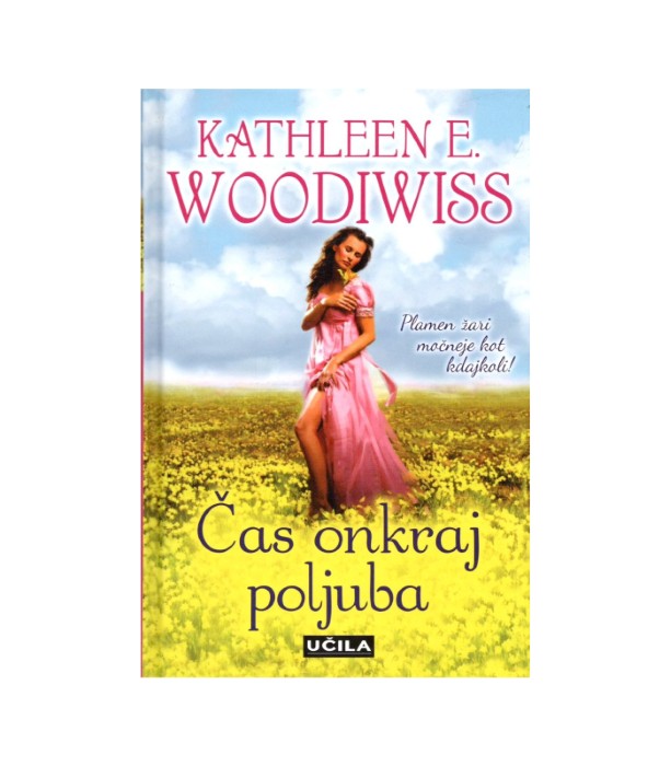 Čas onkraj poljuba - Kathleen E. Woodiwiss