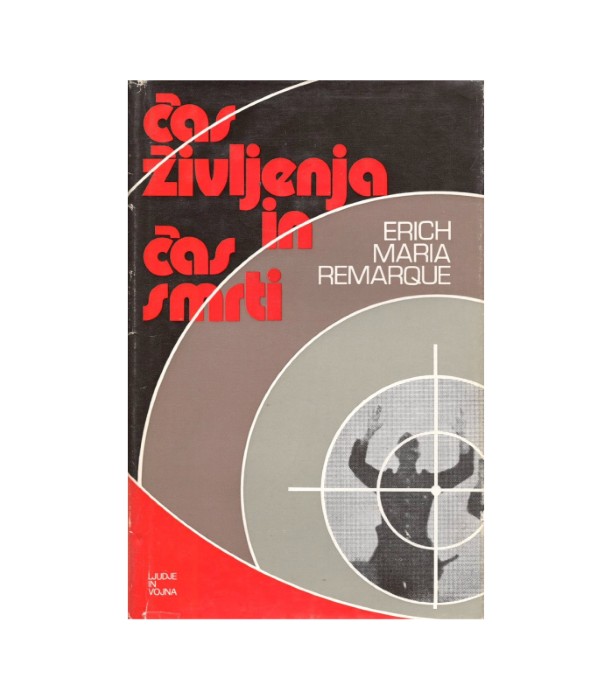 Čas življenja in čas smrti - Erich Maria Remarque