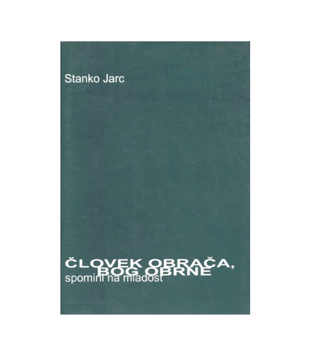 Človek obrača, bog obrne - Stanko Jarc