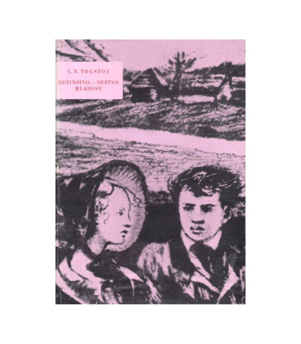Detinstvo; Deštvo; Mladost - L.N. Tolstoj