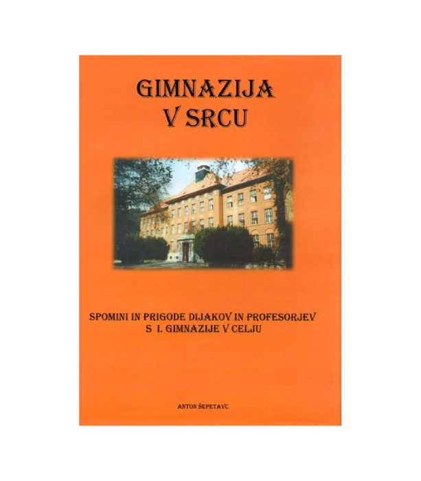 Gimnazija v srcu - Anton Šepetavc