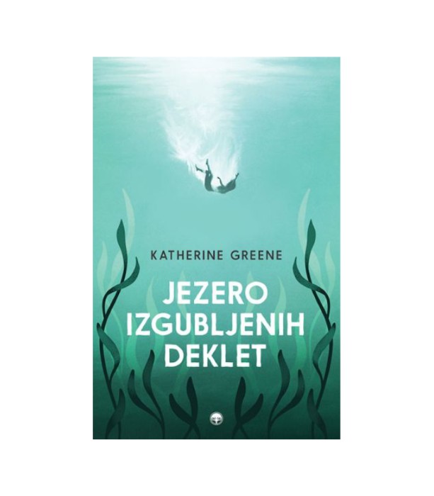 Jezero izgubljenih deklet - Katherine Greene