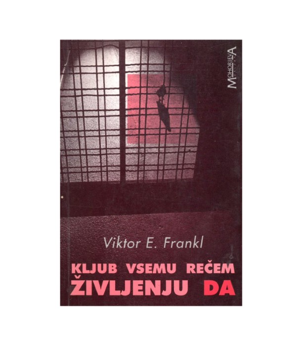 Kljub vsemu rečem življenju DA - Viktor E. Frankl