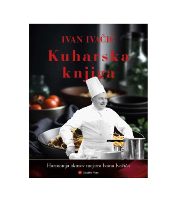 Kuharska knjiga - Ivan Ivačič, Peter Ivačič