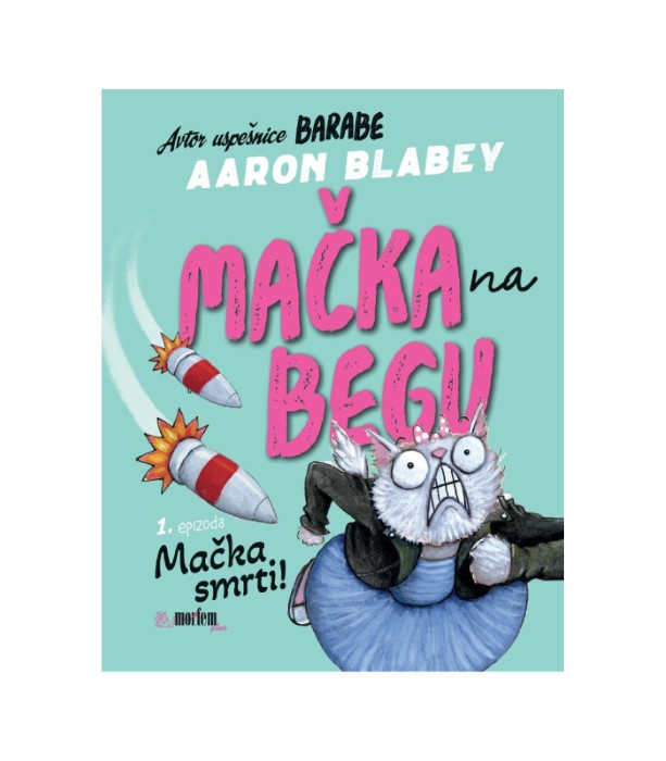Mačka na begu 1. Mačka smrti! – Aaron Blabey
