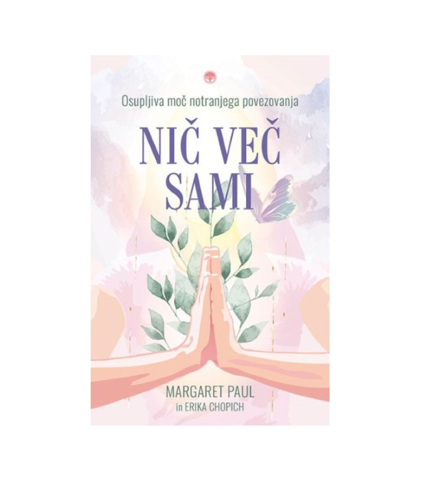 Nič več sami - Margaret Paul in Erika Chopich