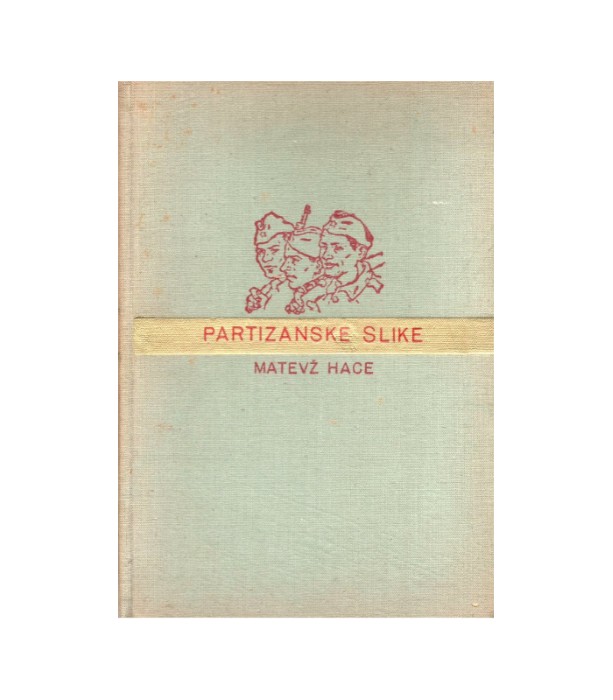 Partizanske slike - Matevž Hace