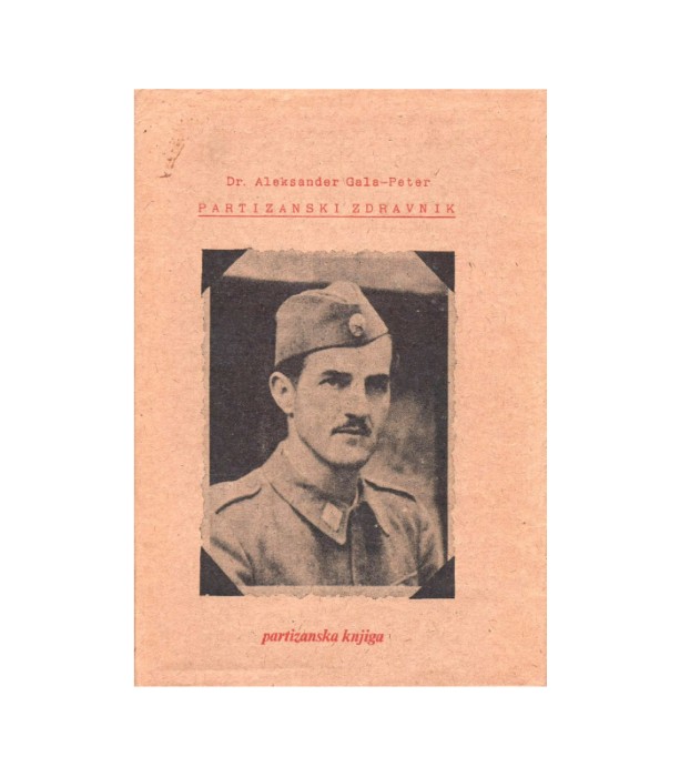 Partizanski zdravnik - Aleksander Gala-Peter