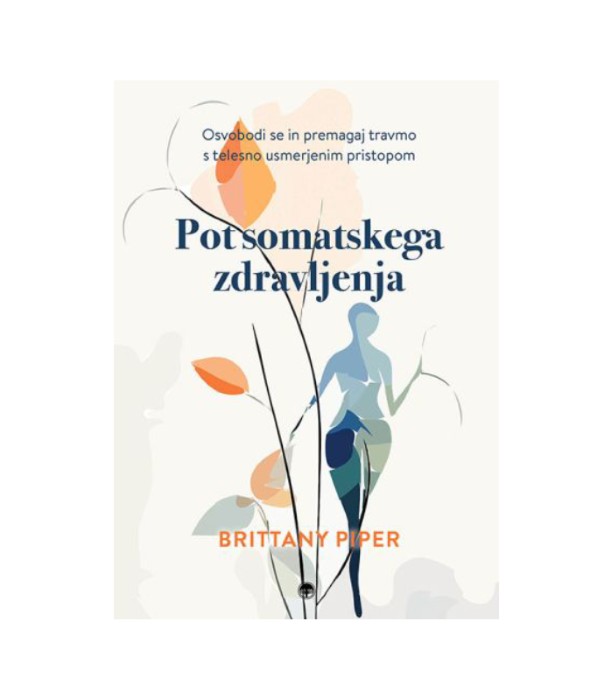 Pot somatskega zdravljenja - Brittany Piper