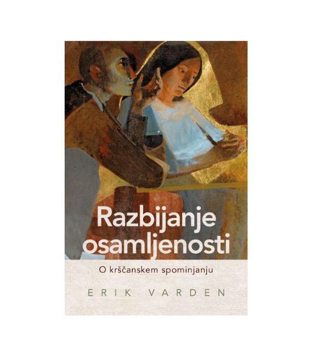 Razbijanje osamljenosti - Erik Varden