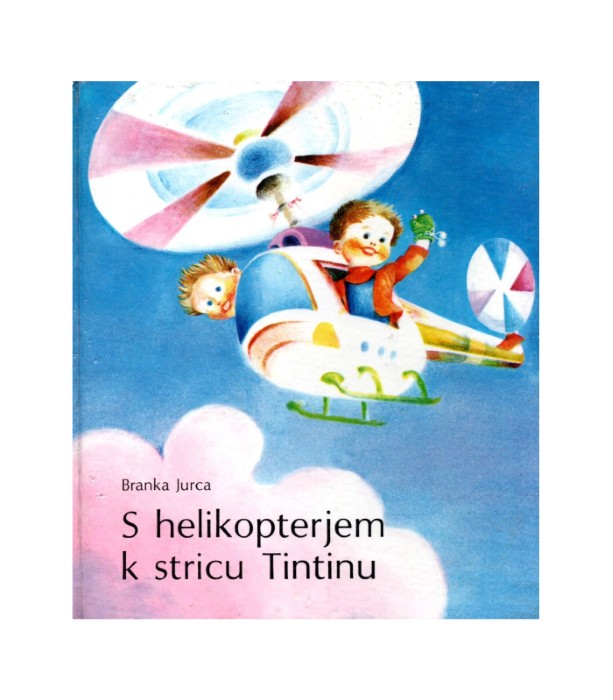 S helikopterjem k stricu Tintinu - Branka Jurca