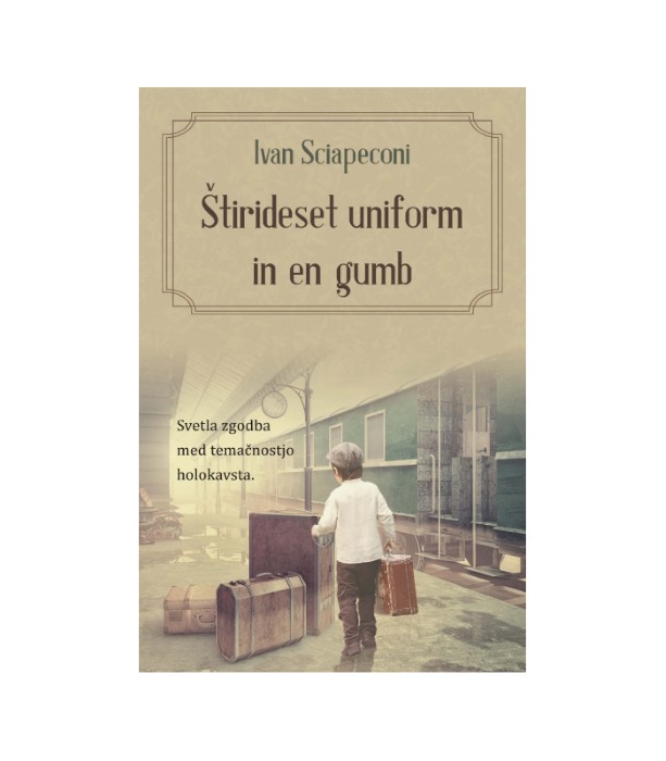 Štirideset uniform in en gumb - Ivan Sciapeconi