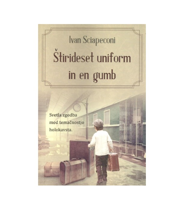 Štirideset uniform in en gumb - Ivan Sciapeconi
