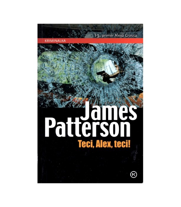 Teci, Alex, teci! - James Patterson