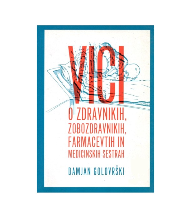 Vici o zdravnikih, zobozdravnikih, farmacevtih in medicinskih sestrah - Damjan Golovrški