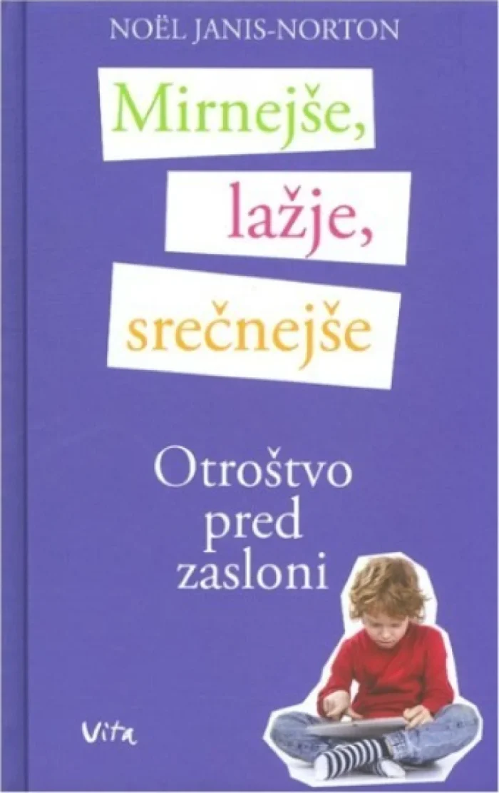 Mirnejše, lažje, srečnejše otroštvo pred zasloni