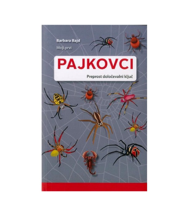 Moji prvi pajkovci: Preprost določevalni ključ - Barbara Bajt