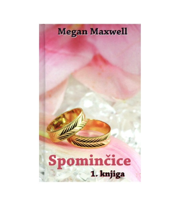 Spominčice 1. knjiga - Megan Maxwell
