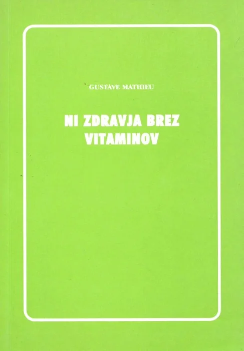 Ni zdravja brez vitaminov – Gustave Mathieu