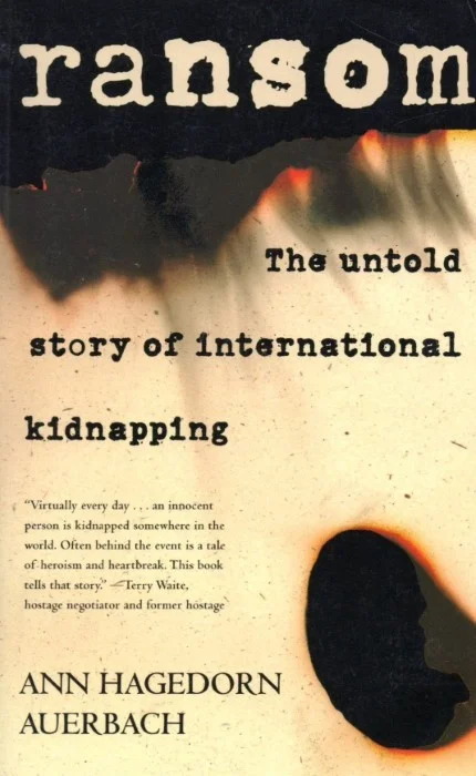 Ransom: The Untold Story of International Kidnapping – Ann Hagedorn Auerbach